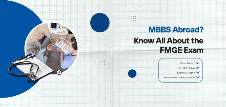 MBBS Abroad Know All About the FMGE Exam